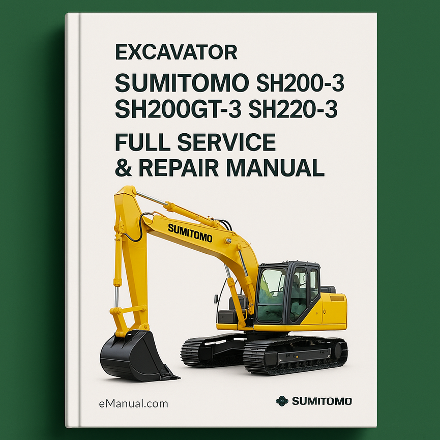 Sumitomo SH200-3 SH200GT-3 SH220-3 Excavator Full Service & Repair Manual
