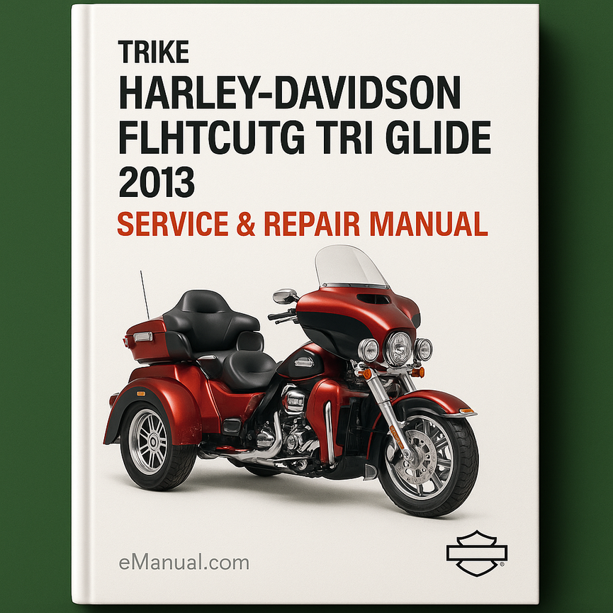 Harley Davidson FLHTCUTG TRIKE Tri Glide 2013 Service Repair Manual