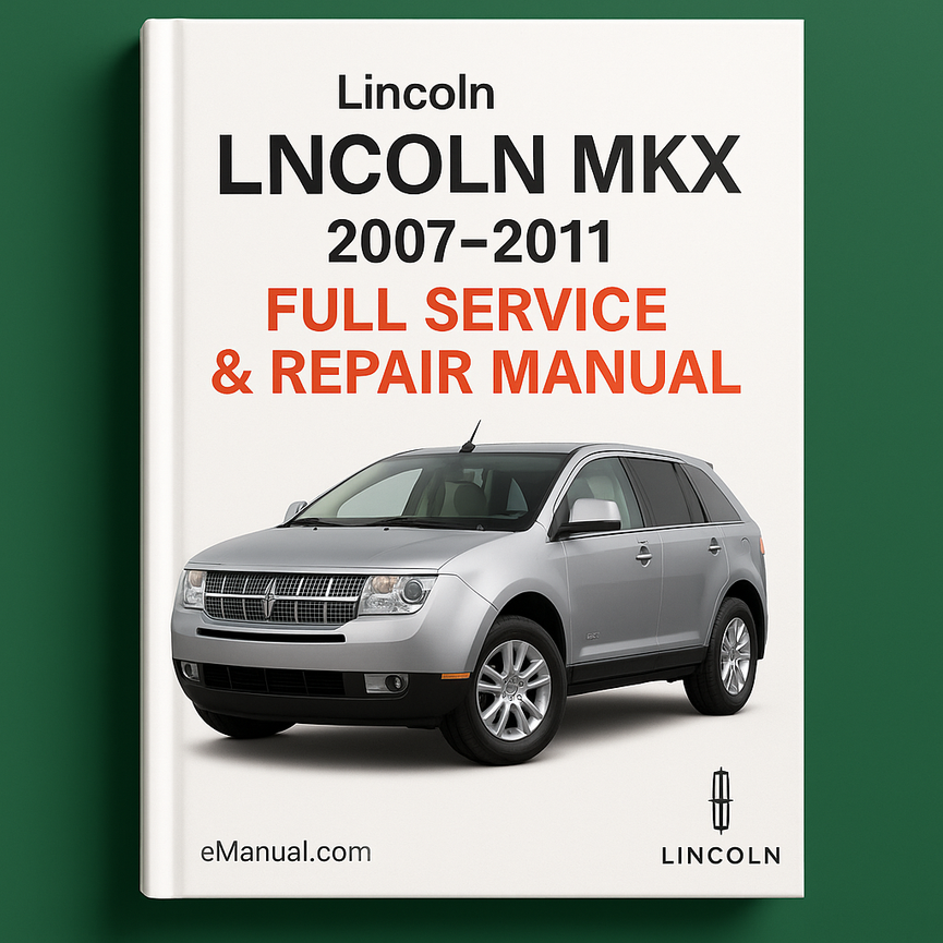 Lincoln MKX 2007-2011 Full Service & Repair Manual