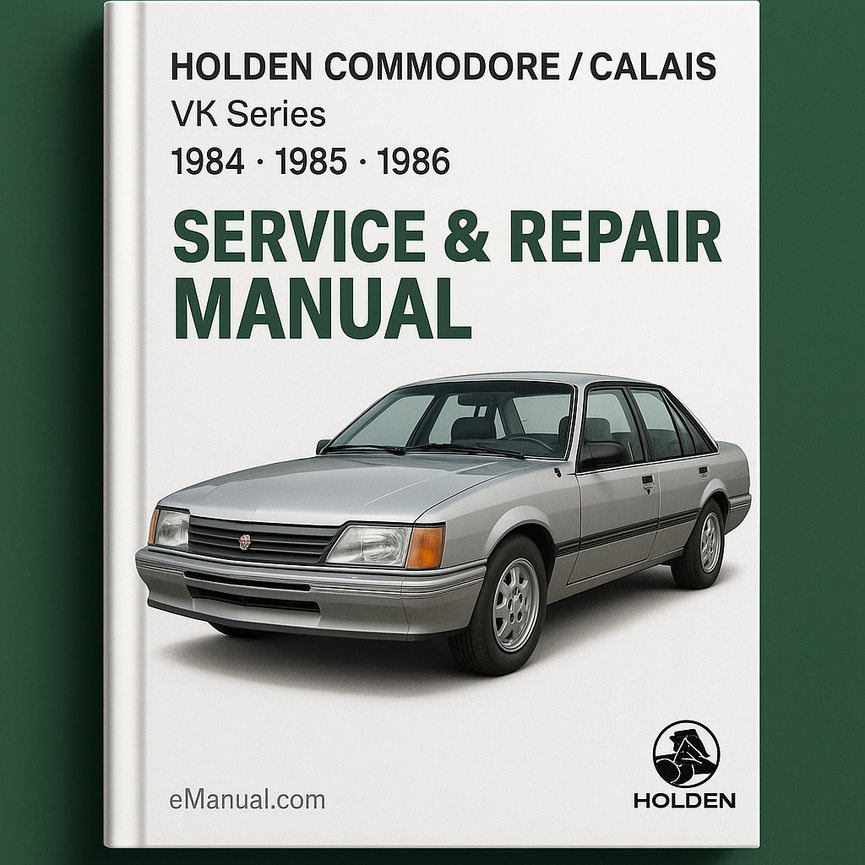 HOLDEN COMMODORE / CALAIS VK Series Service & Repair Manual (1984 1985 1986) - Download PDF