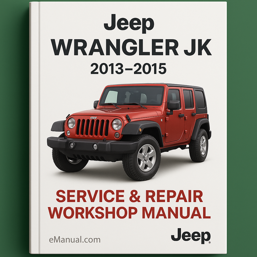 Jeep Wrangler JK 2013-2015 Service & Repair Workshop Manual