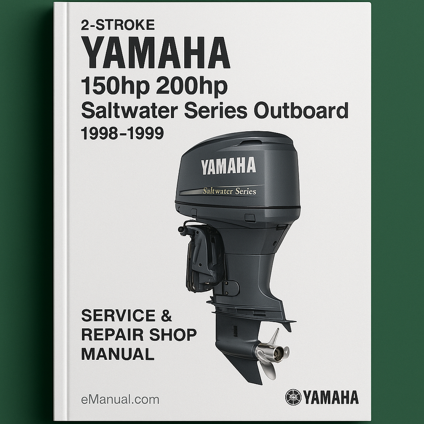 Yamaha 150hp 200hp 2 Stroke Saltwater Series Outboard 1998-1999 Service Repair Shop Manual