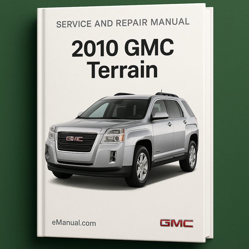 2010 GMC Terrain Service and Repair Manual