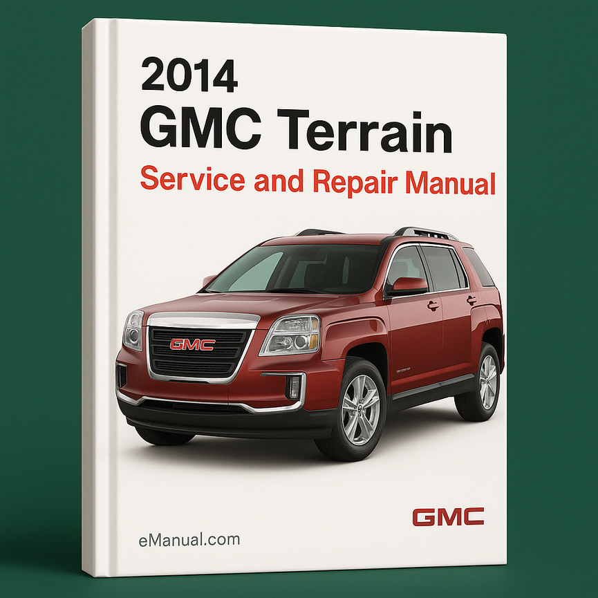 2014 GMC Terrain Service and Repair Manual