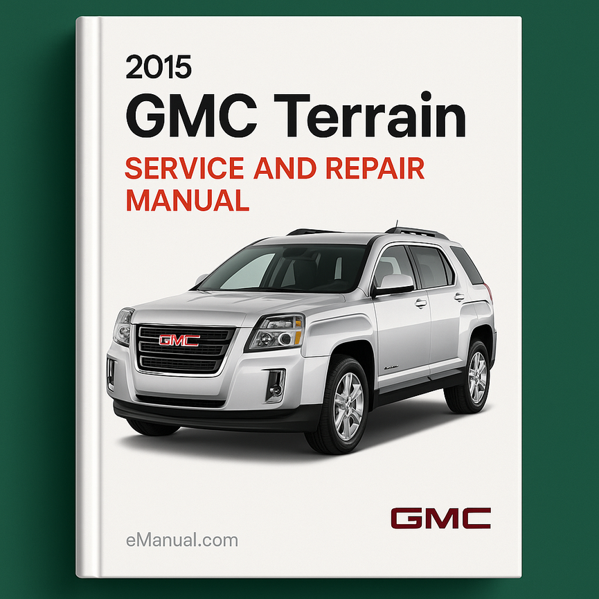 2015 GMC Terrain Service and Repair Manual