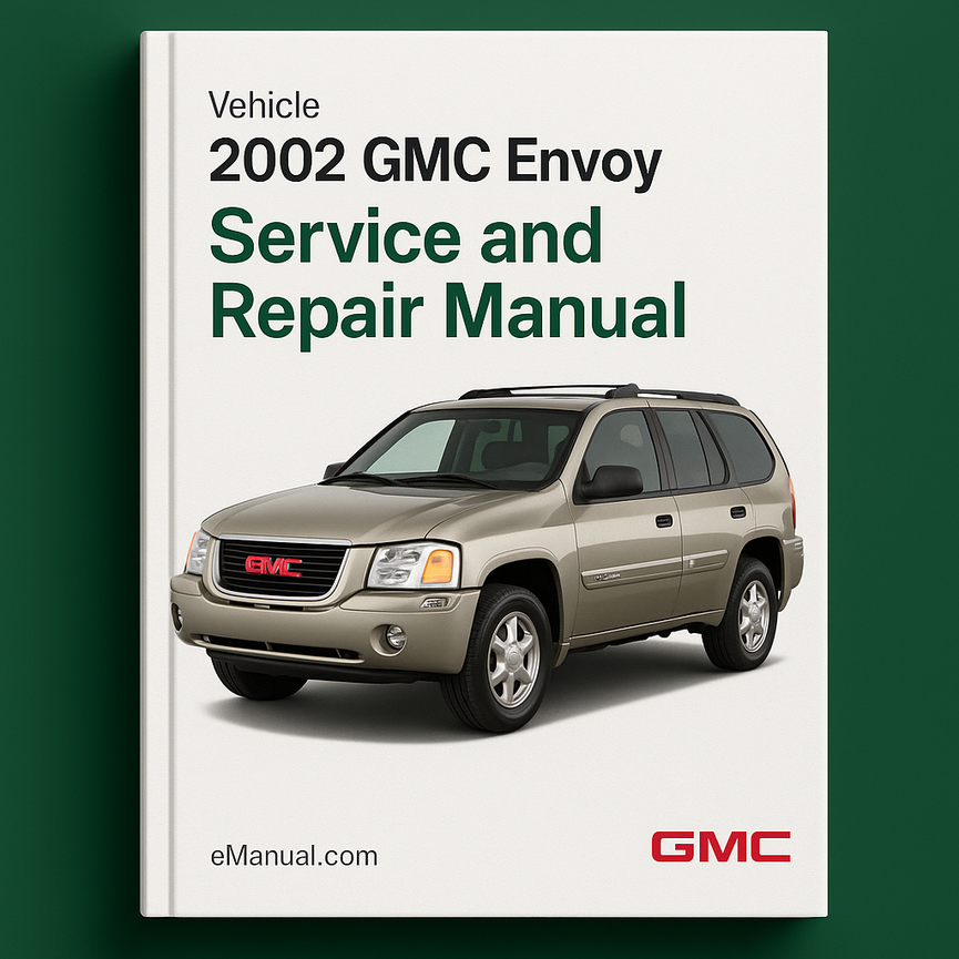 2002 GMC Envoy Service and Repair Manual