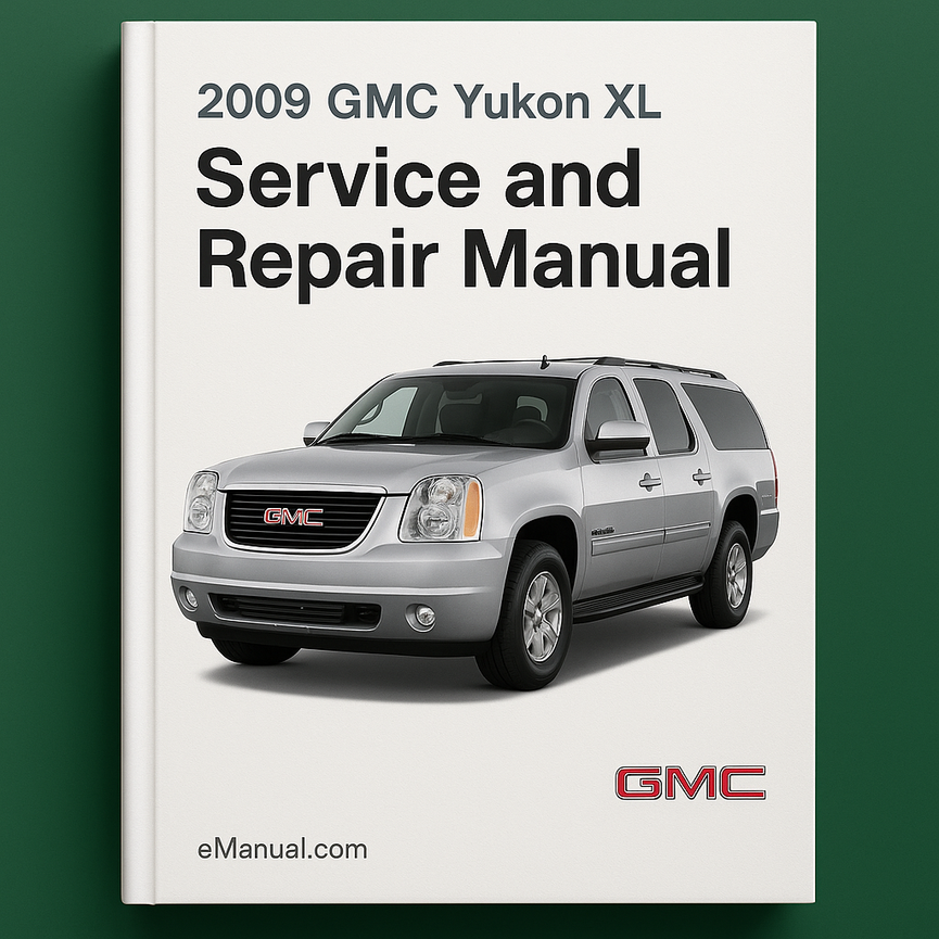 2009 GMC Yukon XL Service and Repair Manual