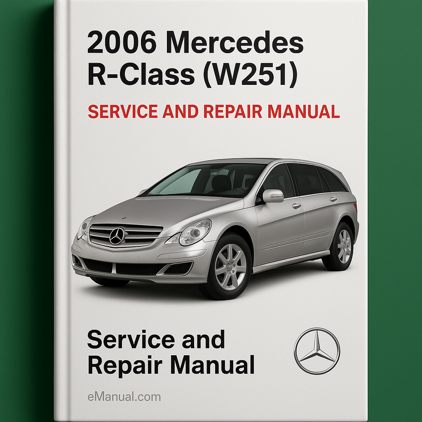 2006 Mercedes R-Class (W251) Service and Repair Manual