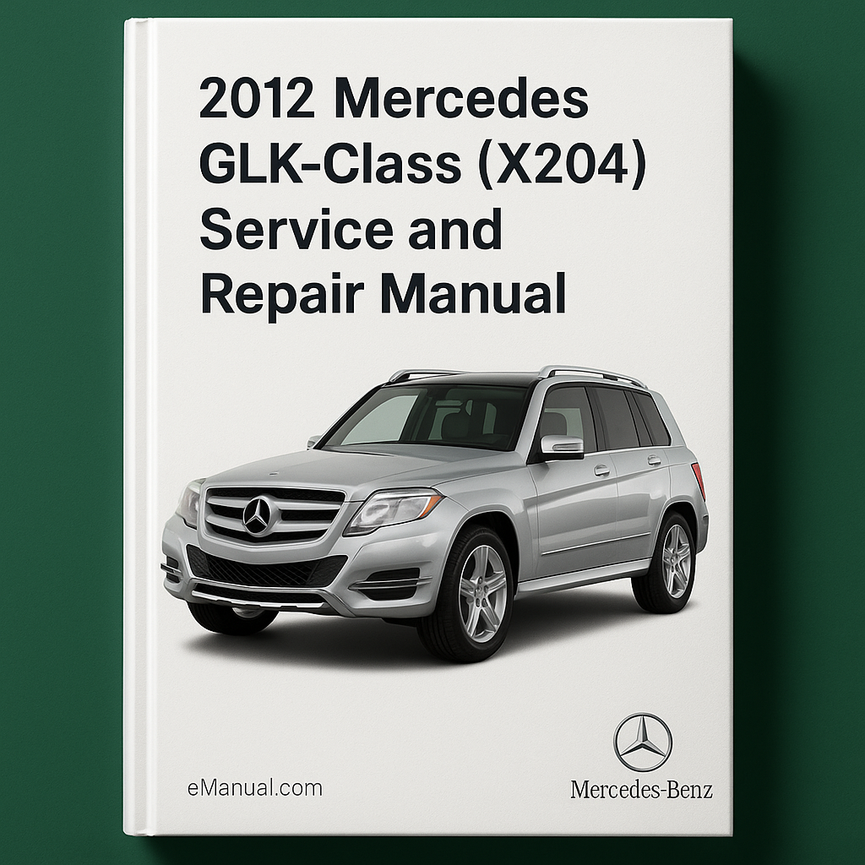 2012 Mercedes GLK-Class (X204) Service and Repair Manual