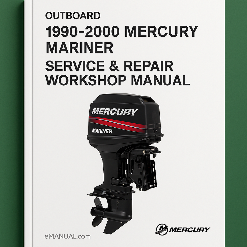 1990-2000 Mercury Mariner Outboard 2.5hp-275hp Service Repair Workshop Manual Download (1990 1991 1992 1993 1994 1995 1996 1997 1998 1999 2000) PDF