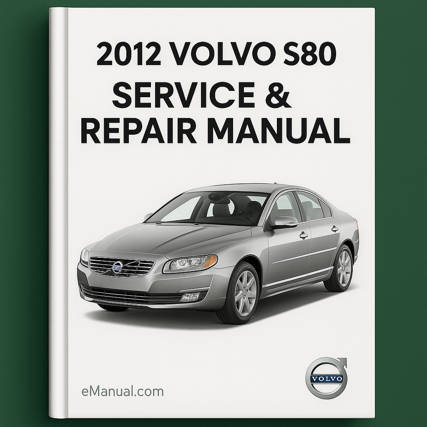 2012 Volvo S80 Service & Repair Manual