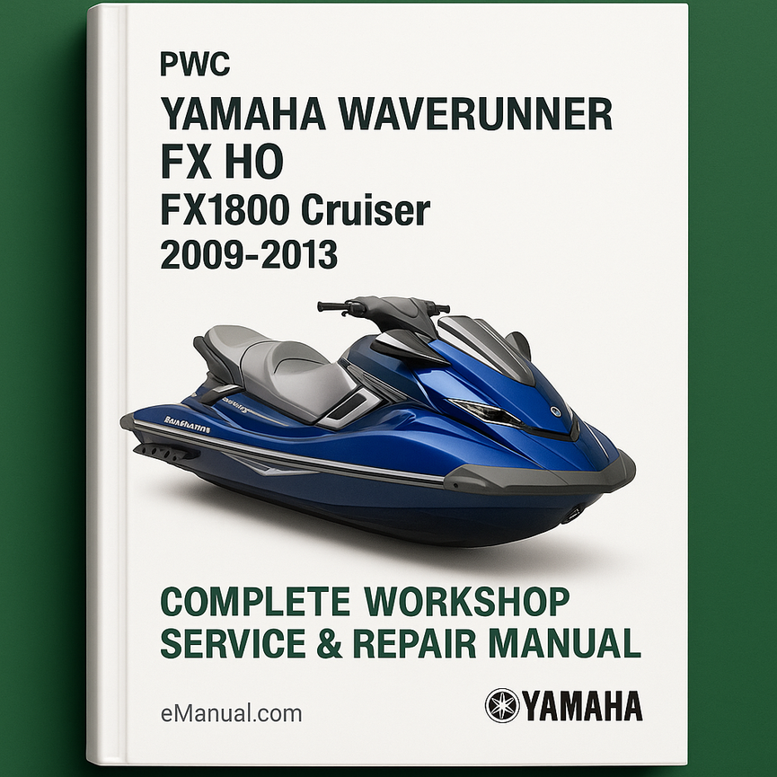 Yamaha WaveRunner FX HO (High Output) FX1800 Crusier PWC Complete Workshop Service Repair Manual 2009 2010 2011 2012 2013