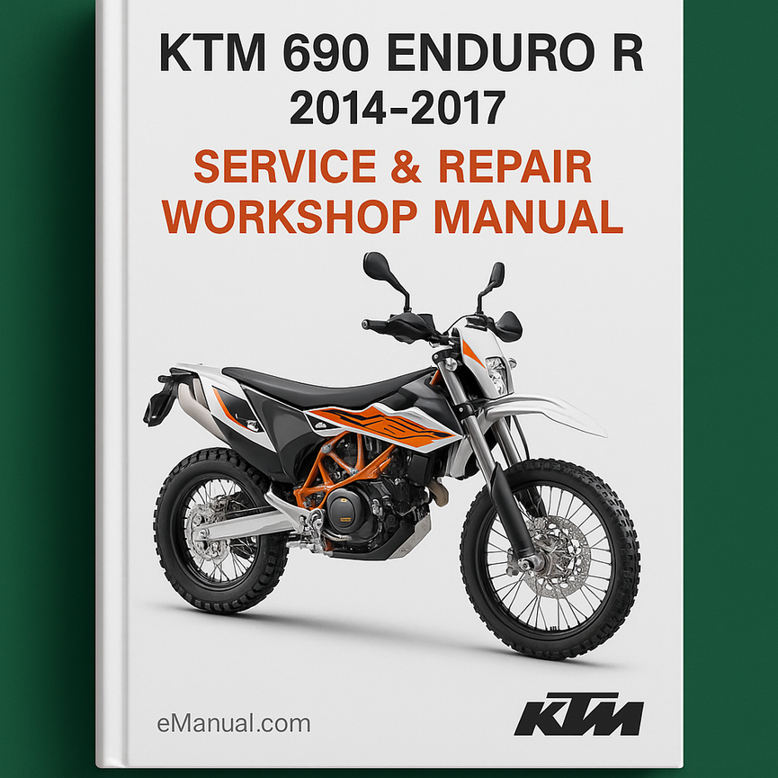 KTM 690 Enduro R 2014-2017 Service Repair Workshop Manual