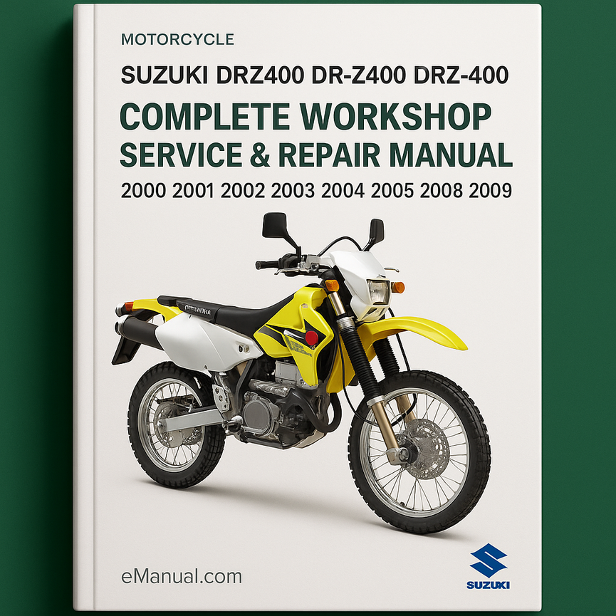 Suzuki DRZ400 DR-Z400 DRZ-400 Motorcycle Complete Workshop Service Repair Manual 2000 2001 2002 2003 2004 2005 2006 2007 2008 2009