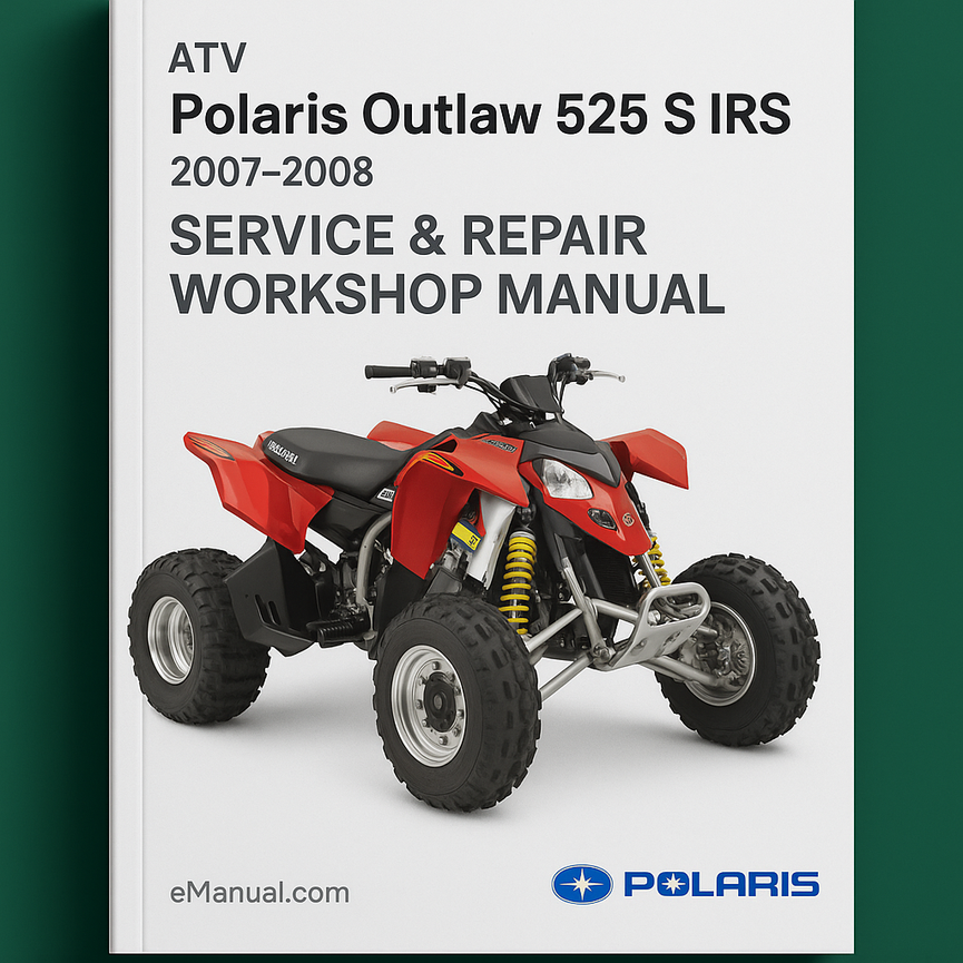 Polaris Outlaw 525 S IRS 2007-2008 ATV Service Repair Workshop Manual
