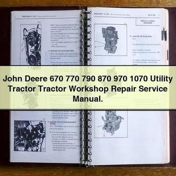 John Deere 670 770 790 870 970 1070 Utility Tractor Tractor Workshop Repair Service Manual.