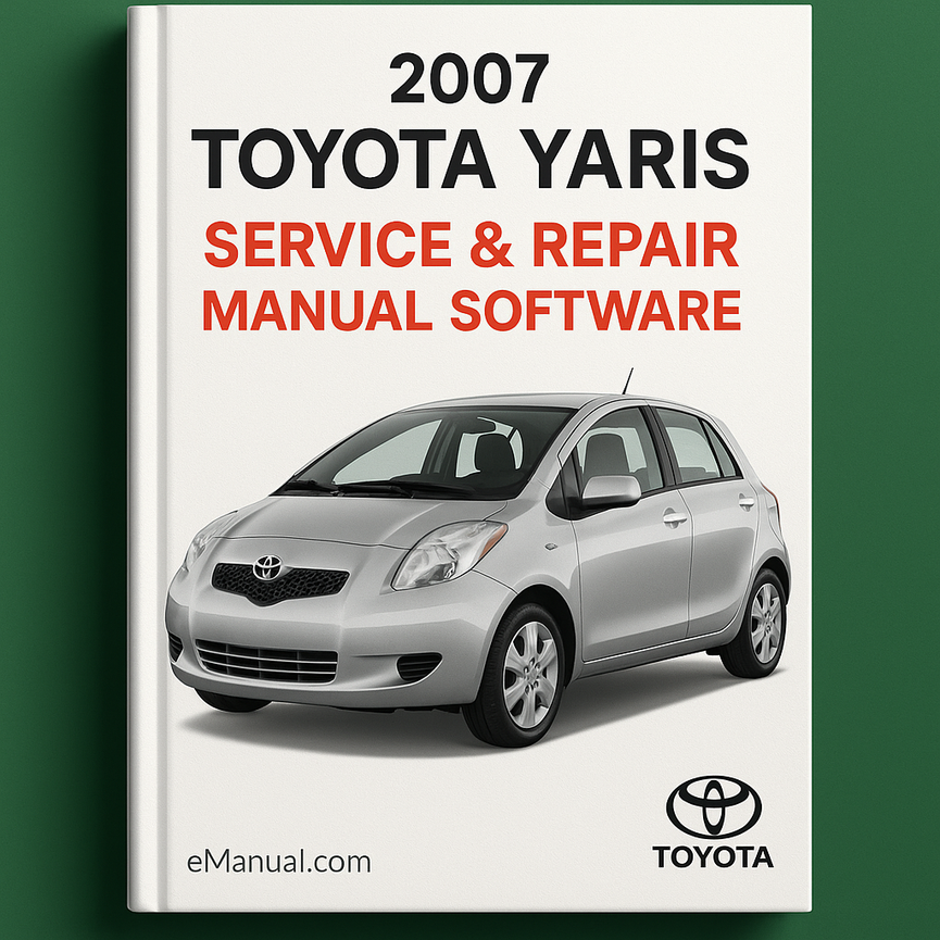 2007 Toyota Yaris Service & Repair Manual Software