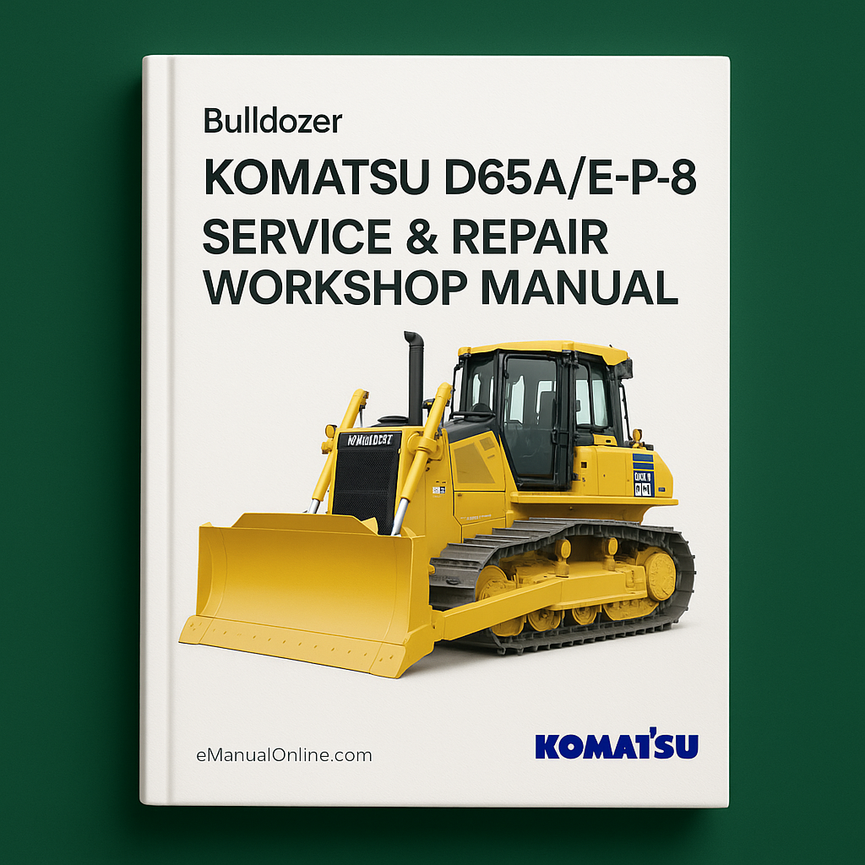 Komatsu D65 A E P-8 Service Repair Workshop Manual