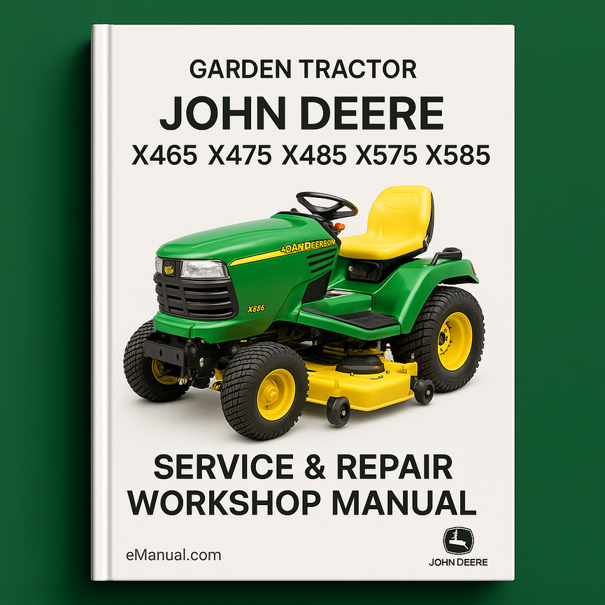 John Deere X465 X475 X485 X575 X585 Garden Tractor TM2023 Service Repair Workshop Manual