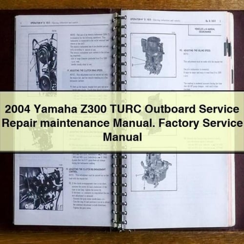 2004 Yamaha Z300 TURC Outboard Service Repair maintenance Manual. Factory Service Manual