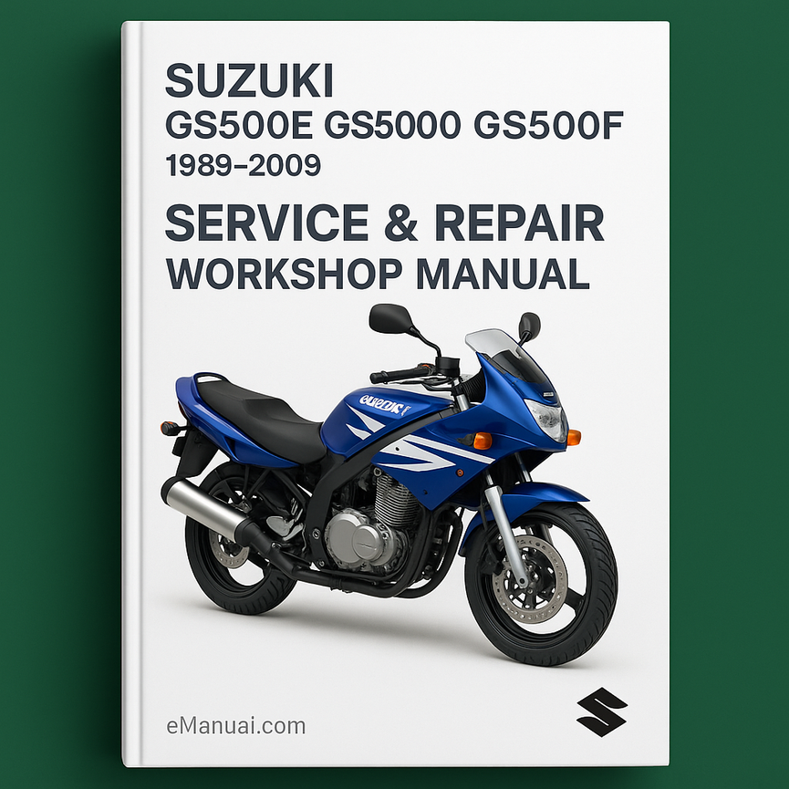 Suzuki GS500E GS500 GS500F 1989-2009 Service Repair Workshop Manual 1990 1991 1992 1993 1994 1995 1996 1997 1998 1999 2000 2001 2002 2003 2004 2005 2006 2007 2008
