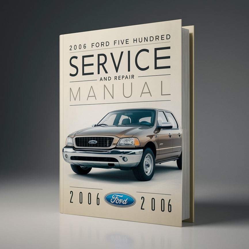 2006 Ford Five Hundred Service & Repair Manual