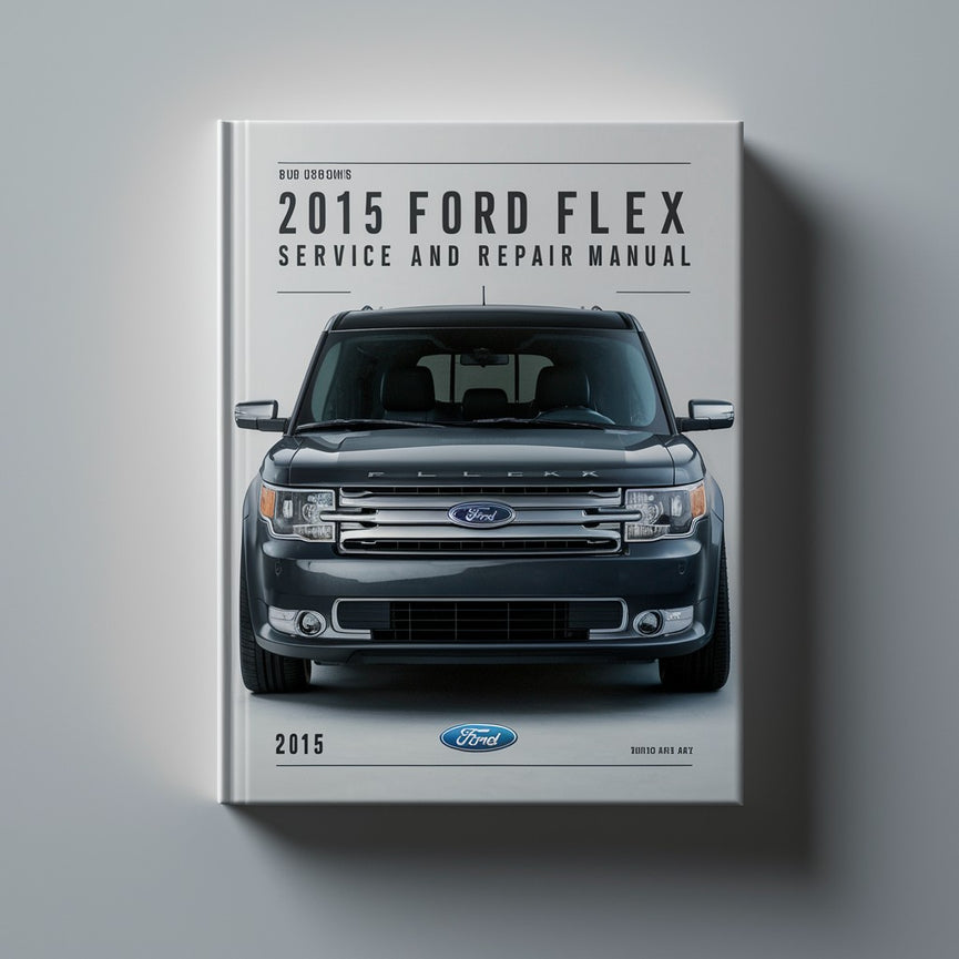 2015 Ford Flex Service & Repair Manual
