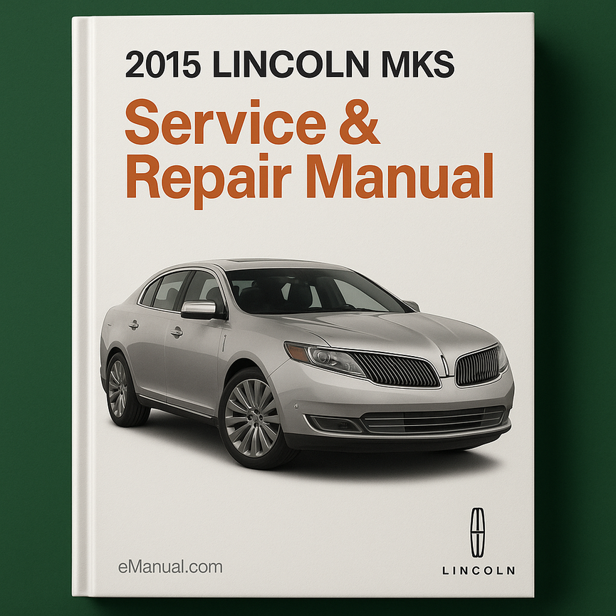 2015 Lincoln MKS Service & Repair Manual