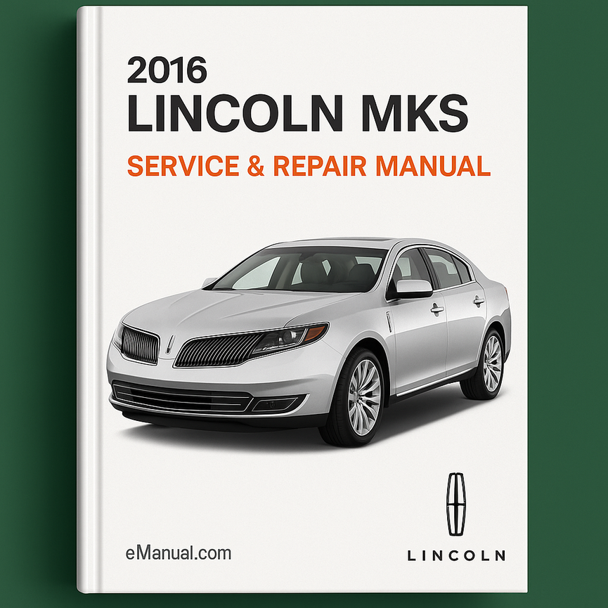 2016 Lincoln MKS Service & Repair Manual