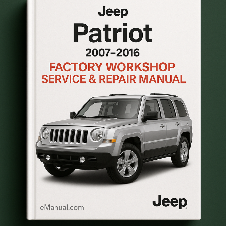 Jeep Patriot 2007-2016 Factory Workshop Service Repair Manual