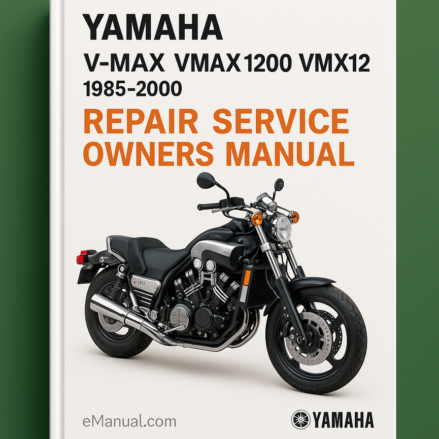 Yamaha V-MAX VMAX 1200 VMX12 1985-2000 Repair Service Owners Manual 1986 1987 1988 1989 1990 1991 1992 1993 1994 1995 1996 1997 1998 1999