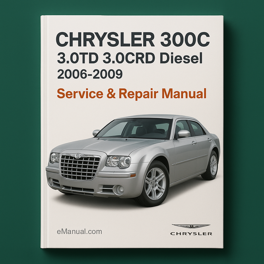 CHRYSLER 300C 3.0TD 3.0CRD Diesel 2006-2009 Service Repair Manual