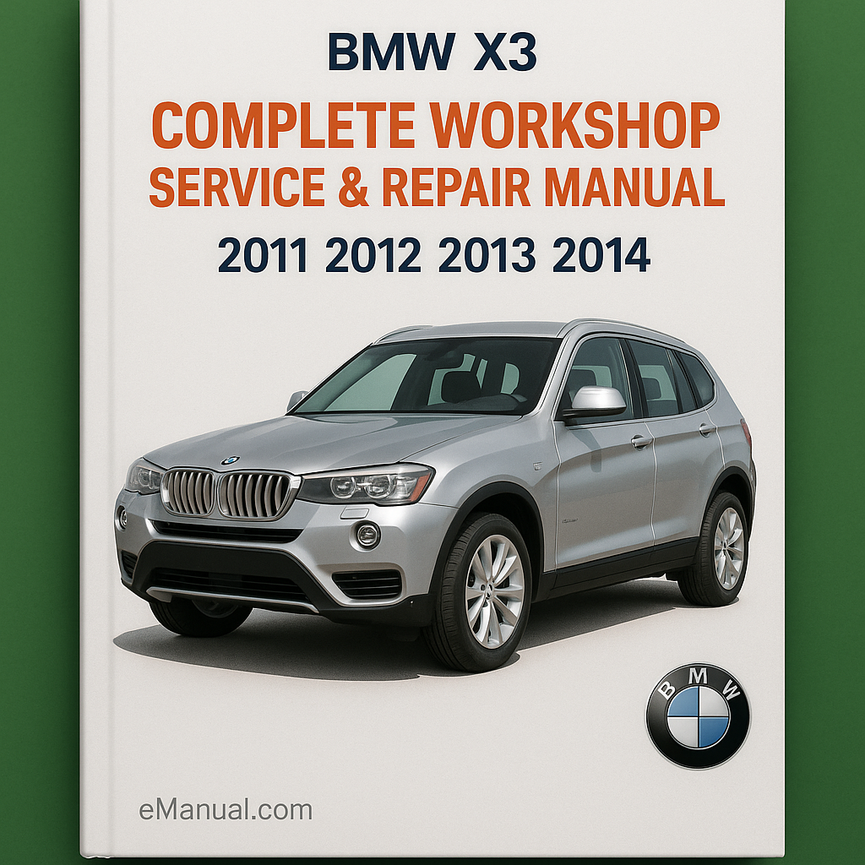 BMW X3 Complete Workshop Service Repair Manual 2011 2012 2013 2014