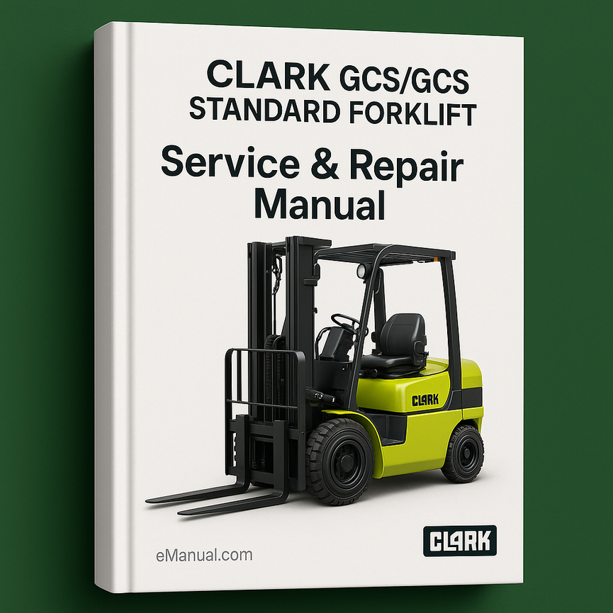 CLARK GCS/GCS STAndARD FORKLIFT Service Repair Manual