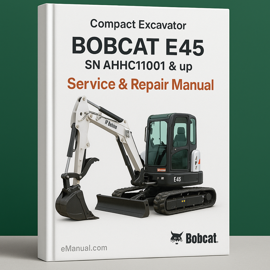 BOBCAT E45 Compact Excavator SN AHHC11001 &up Service Repair Manual