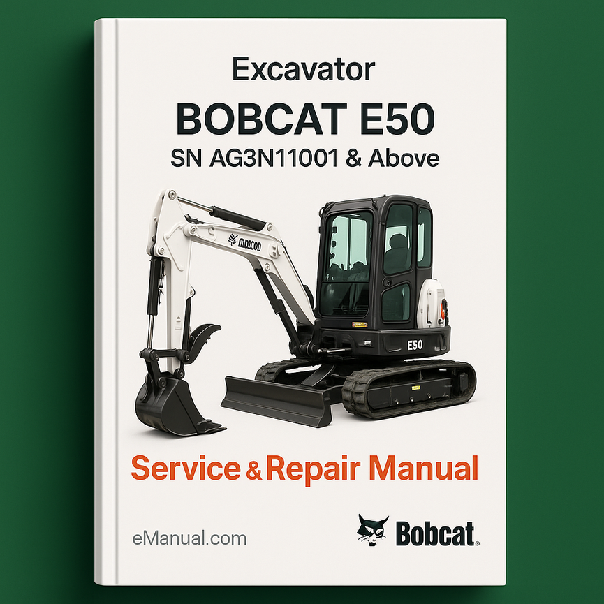 BOBCAT E50 Excavator SN AG3N11001 & Above Service Repair Manual