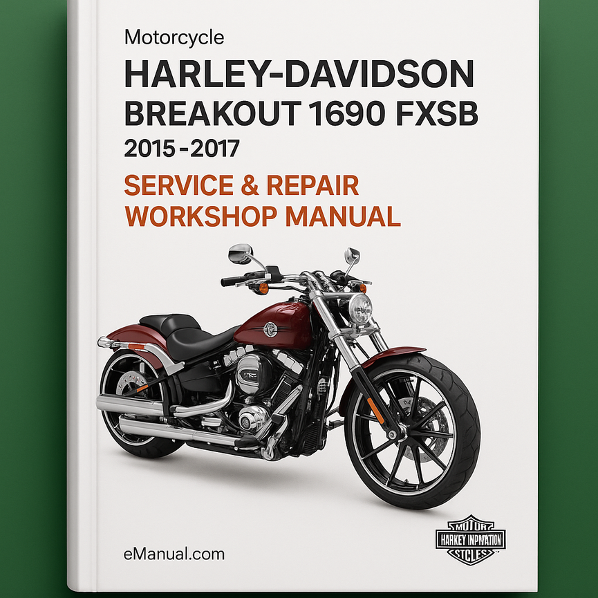 Harley Davidson Breakout 1690 FXSB Motorcycle Owners Parts 2015-2017 Service Repair Workshop Manual Pdf