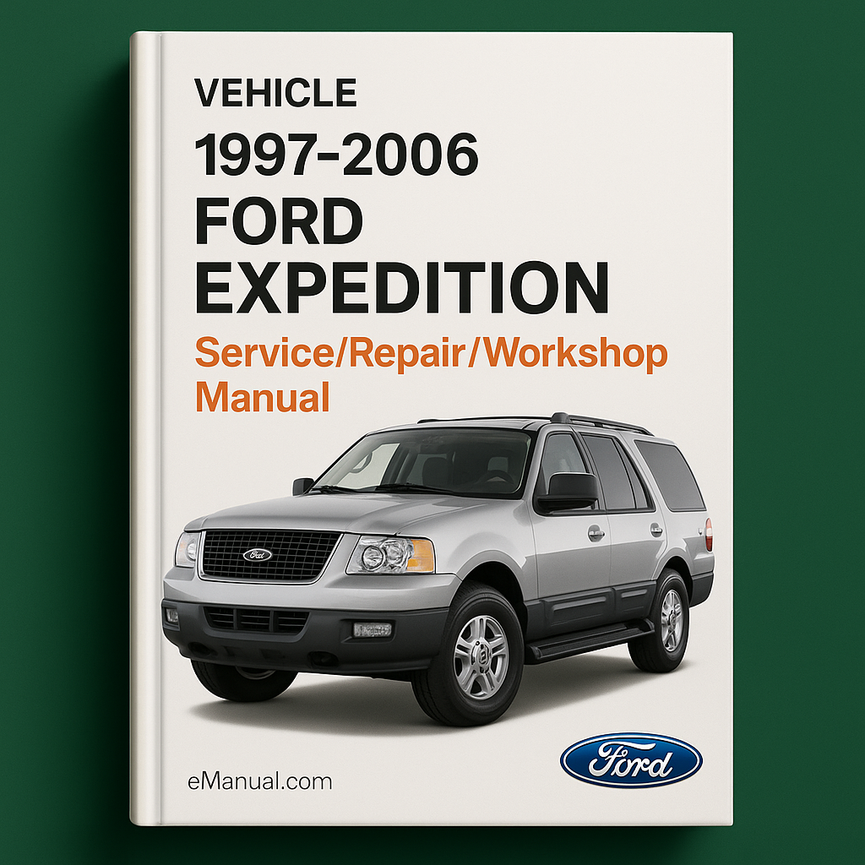 Best 1997-2006 Ford EXPEDITION Service/Repair/Workshop Manual-(Complete & EXHAUSTIVE)-PDF ( 97 1998 1999 2000 2001 2002 2003 2004 2005 06 )