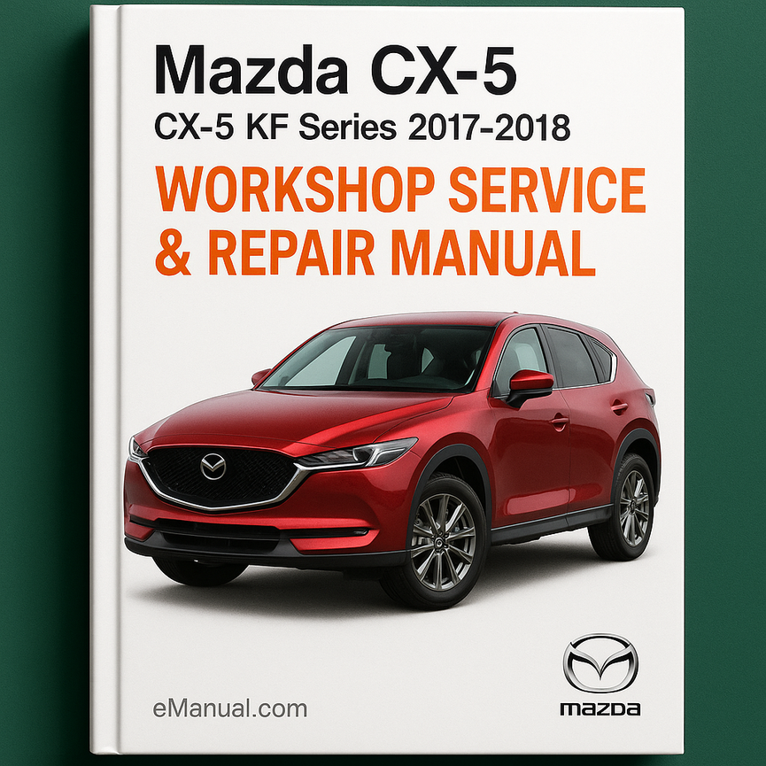 Mazda CX-5 CX5 KF Series 2017-2018 Workshop Service Repair Manual