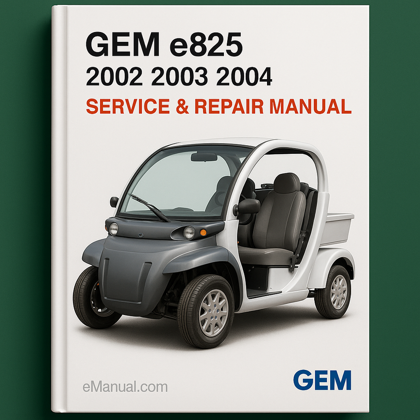 Gem E825 Electric Car 2002 2003 2004 Service Repair Manual