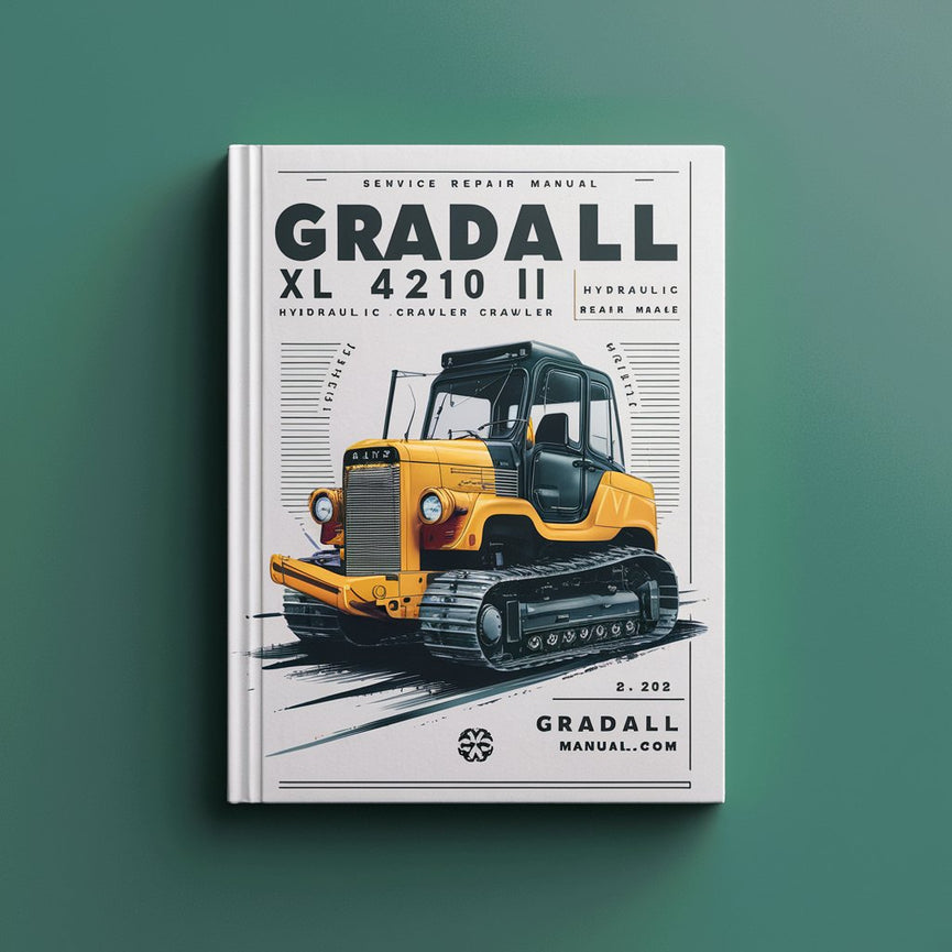 Gradall XL 4210 II Hydraulic Excavator Crawler Service Repair Manual XL4210II