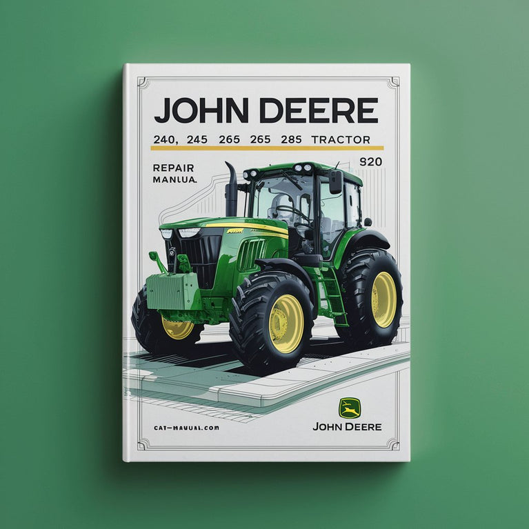 JOHN DEERE 240 245 260 265 285 320 Tractor Repair Manual