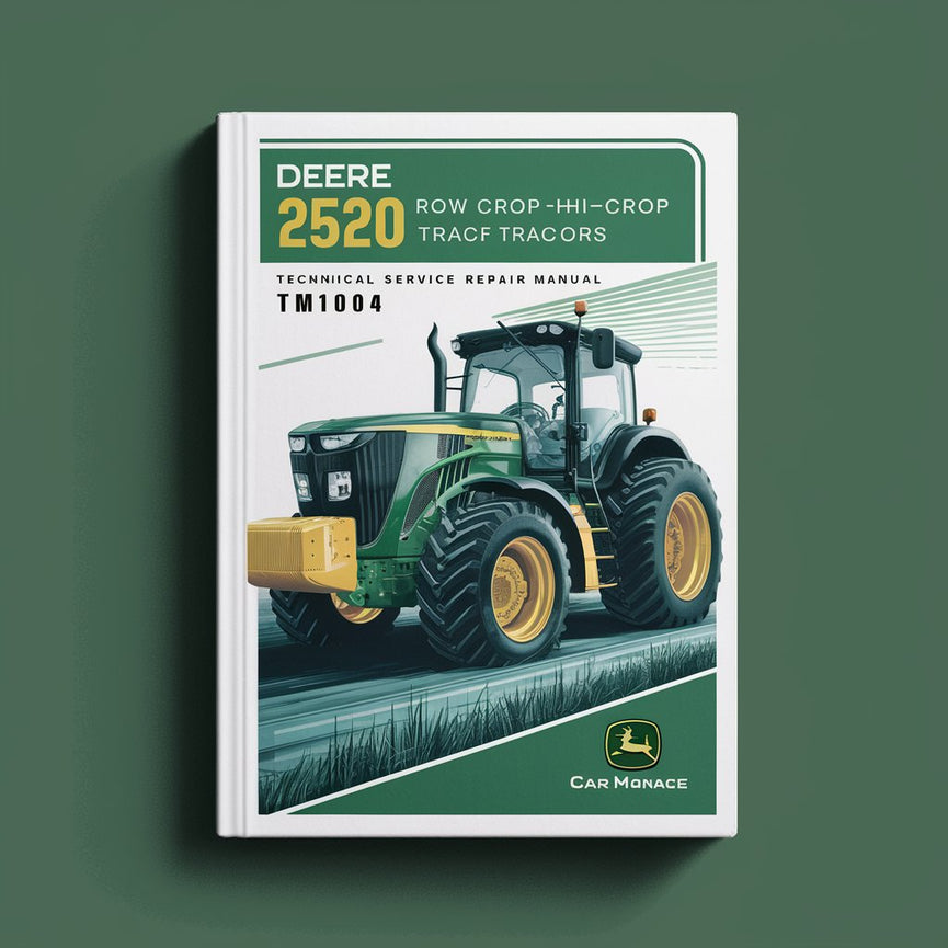 Deere 2520 Row Crop and Hi-Crop Tractors Technical Service Repair Manual (tm1004)