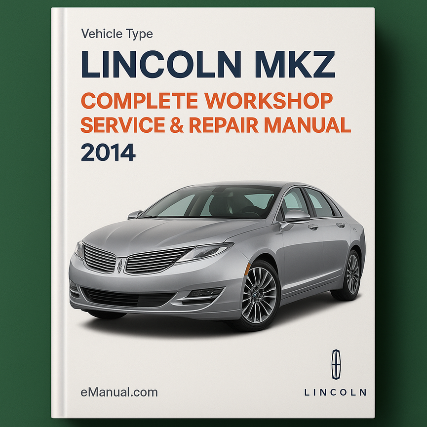 Lincoln MKZ Complete Workshop Service Repair Manual 2014