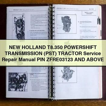 New Holland T8.350 POWERSHIFT Transmission (PST) Tractor Service Repair Manual PIN ZFRE03123 And Above