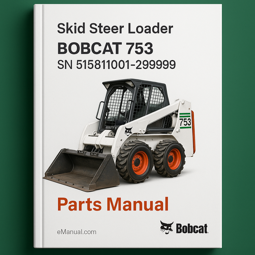 BOBCAT 753 SKID Steer Loader SN 515811001-29999 Parts Manual