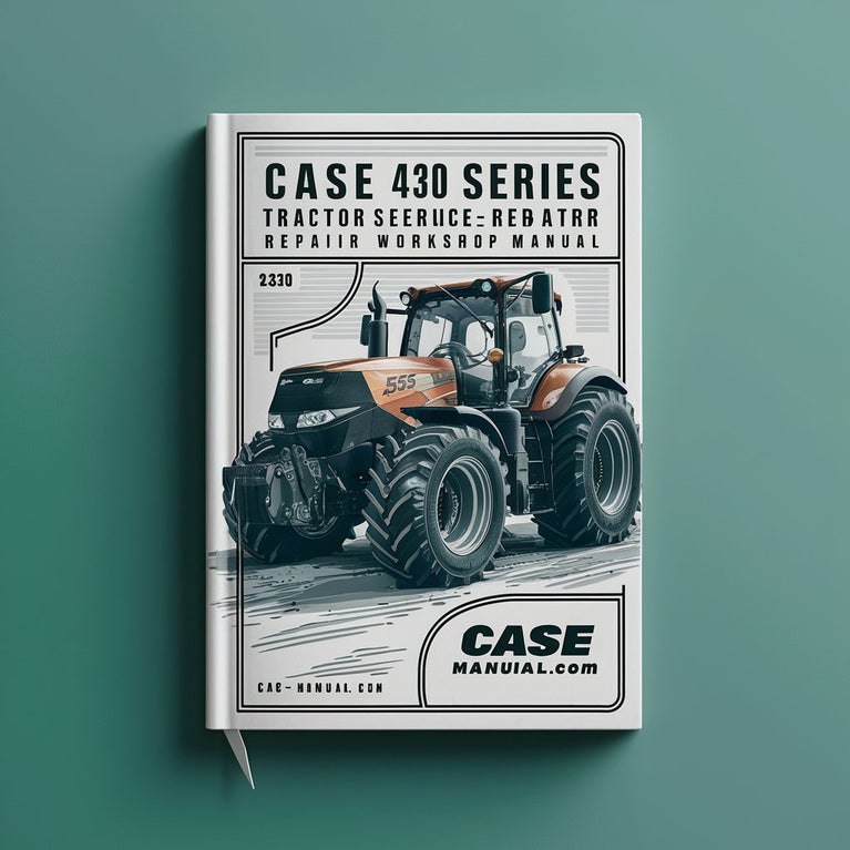Case 430 Series Tractor Service Repair Workshop Manual