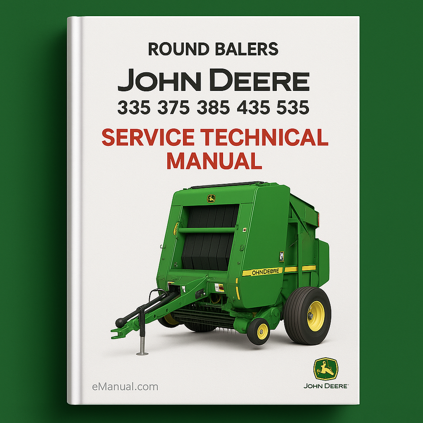 John Deere 335 375 385 435 535 Round Balers Service Technical Manual(TM1472)