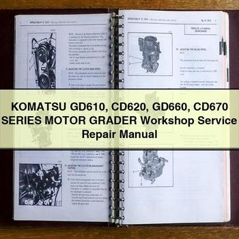 Komatsu GD610 CD620 GD660 CD670 Series Motor GRADER Workshop Service Repair Manual