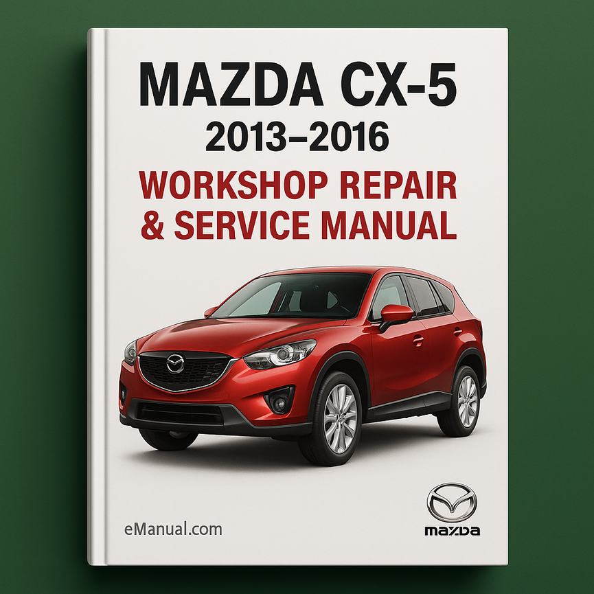 Mazda CX-5 2013-2016 Workshop Repair & Service Manual